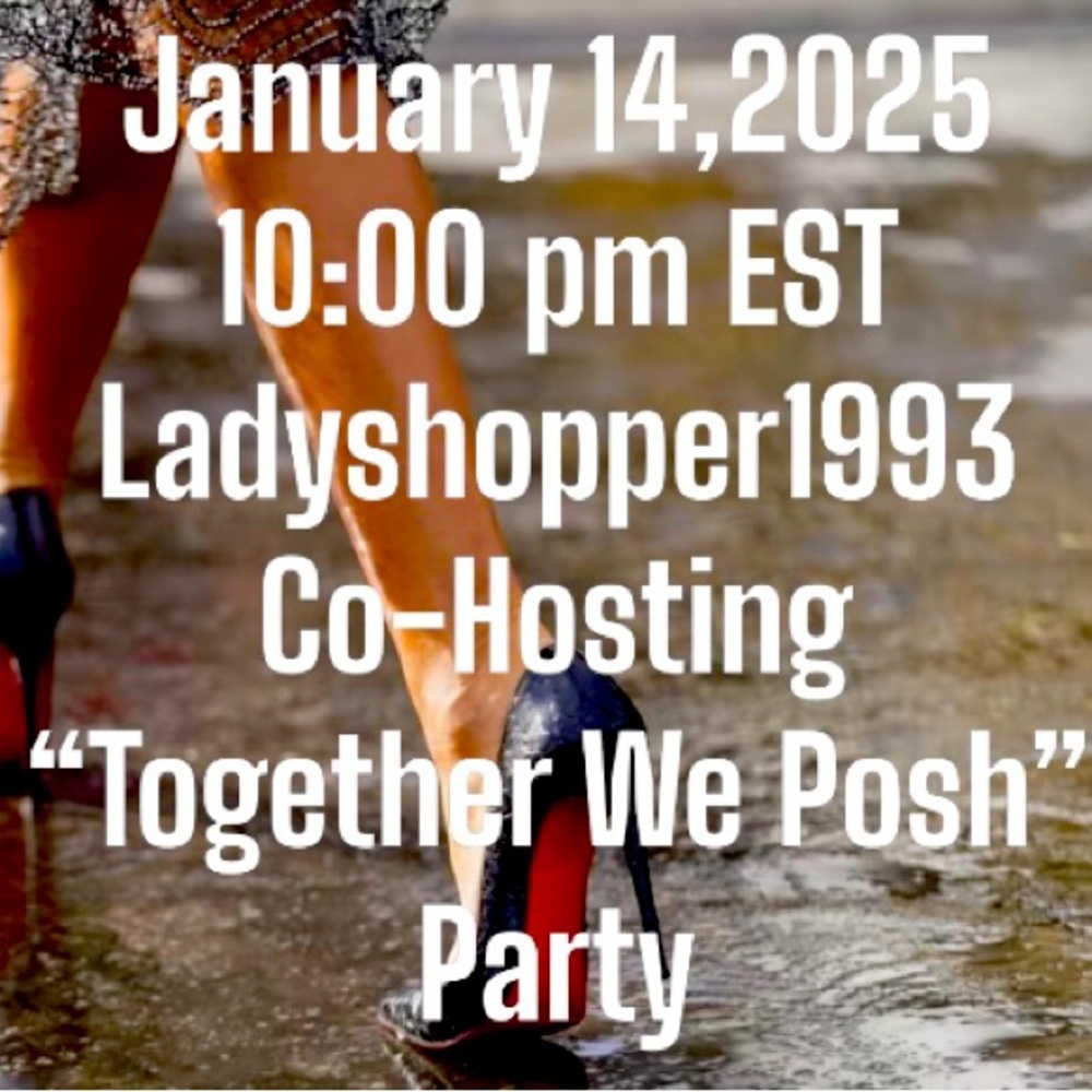 Co-Hosting the “Together We Posh Party”🏆🏆🏆🏆🏆🏆🏆🏆🏆🏆🏆🏆🏆🏆🏆
